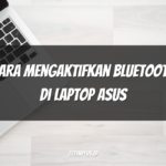Cara Mengaktifkan Bluetooth di Laptop ASUS