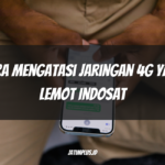 Cara Mengatasi Jaringan 4G yang Lemot Indosat