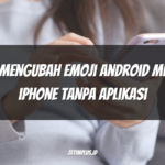 Cara Mengubah Emoji Android Menjadi iPhone Tanpa Aplikasi