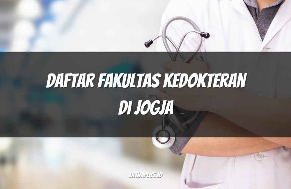 Daftar Fakultas Kedokteran di Jogja Daftar Fakultas Kedokteran di Jogja