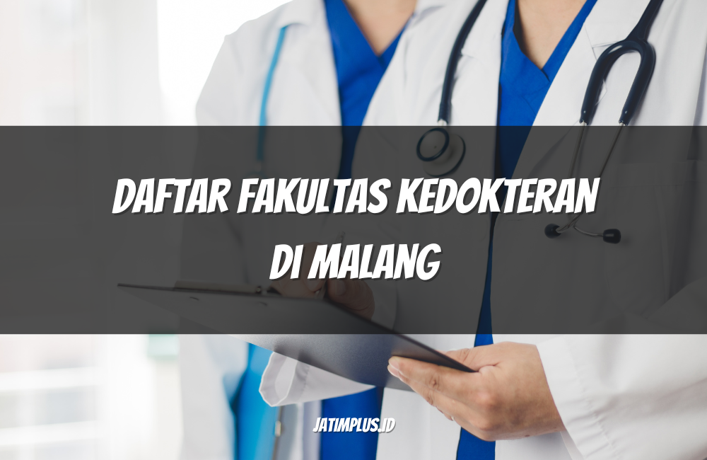 Daftar Fakultas Kedokteran di Malang Daftar Fakultas Kedokteran di Malang