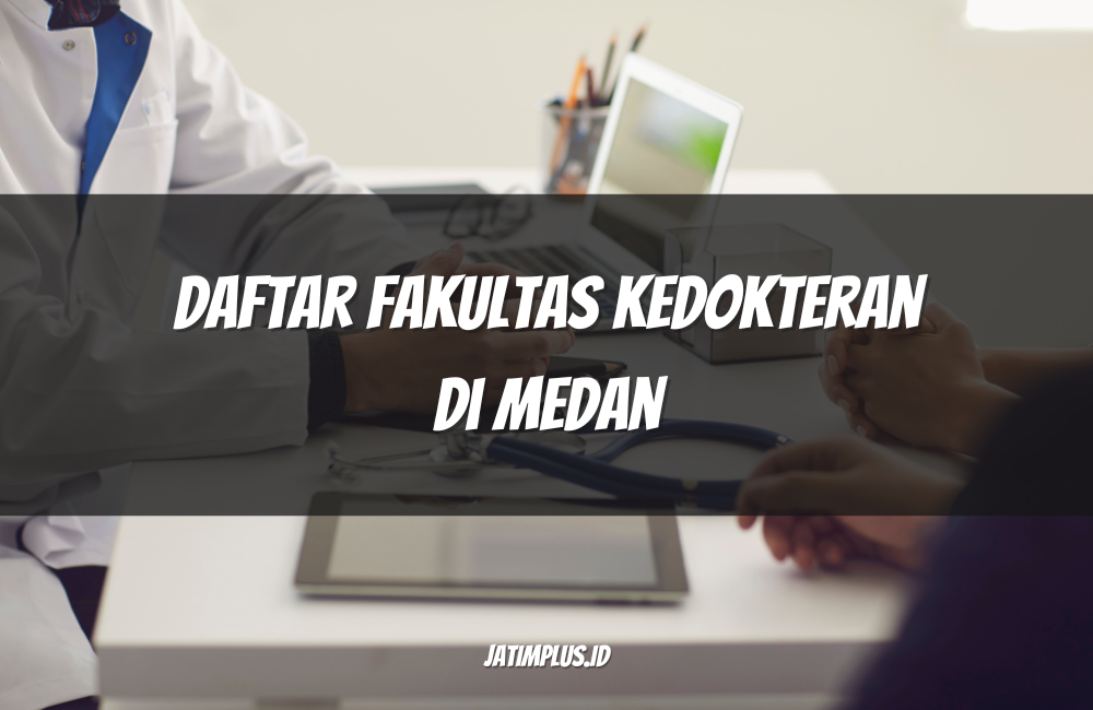 Daftar Fakultas Kedokteran di Medan Daftar Fakultas Kedokteran di Medan