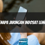 Kenapa Jaringan Indosat Lemot