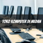 Toko Komputer Medan