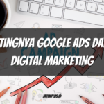 Pentingnya Google Ads dalam Digital Marketing