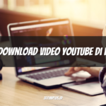 Cara Download Video YouTube di Laptop