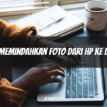 Cara Memindahkan Foto dari HP ke Laptop