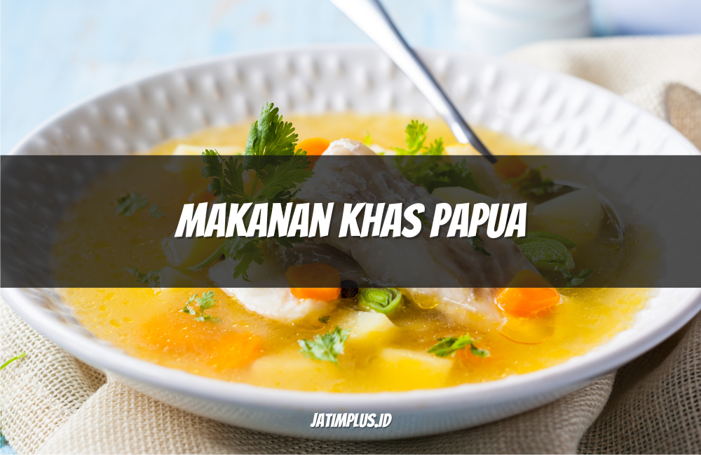 Makanan Khas Papua Makanan Khas Papua