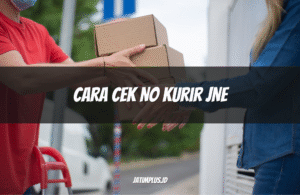 Cara Cek No Kurir JNE