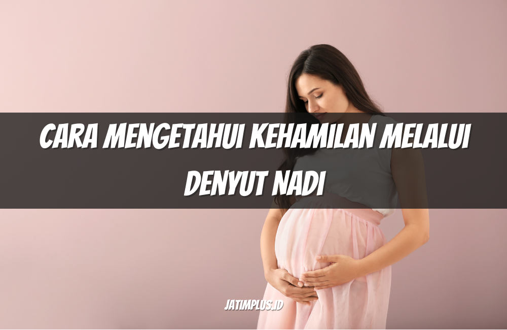 Cara Mengetahui Kehamilan Melalui Denyut Nadi