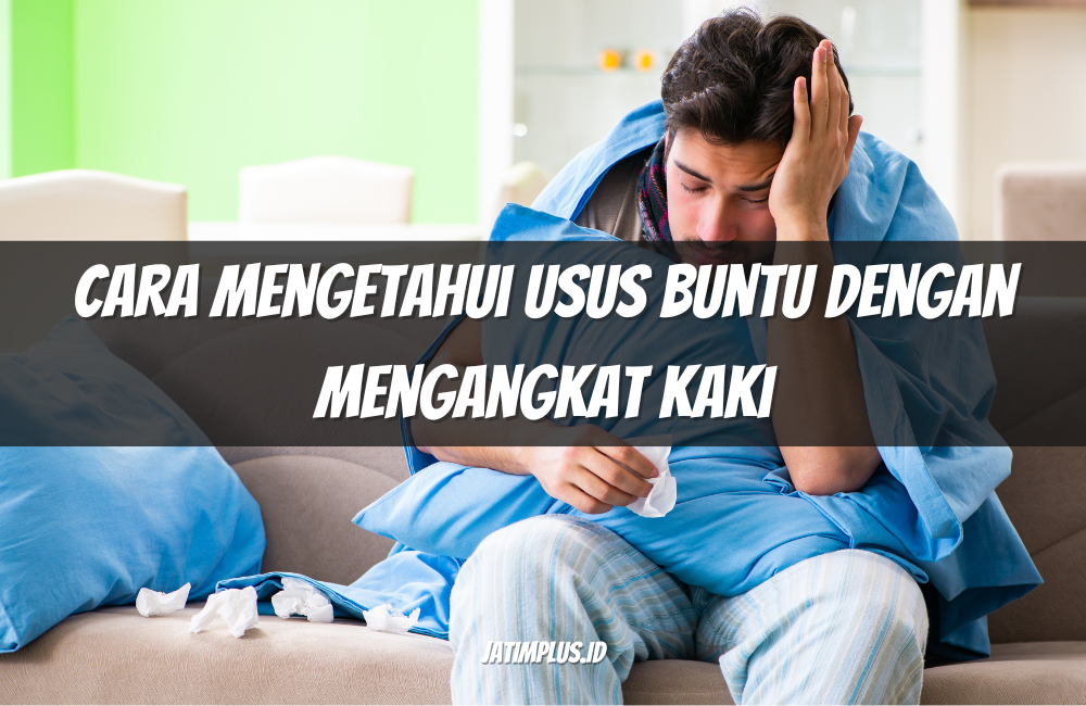Cara Mengetahui Usus Buntu dengan Mengangkat Kaki