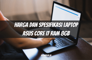 Harga dan Spesifikasi Laptop Asus Core i7 RAM 8GB