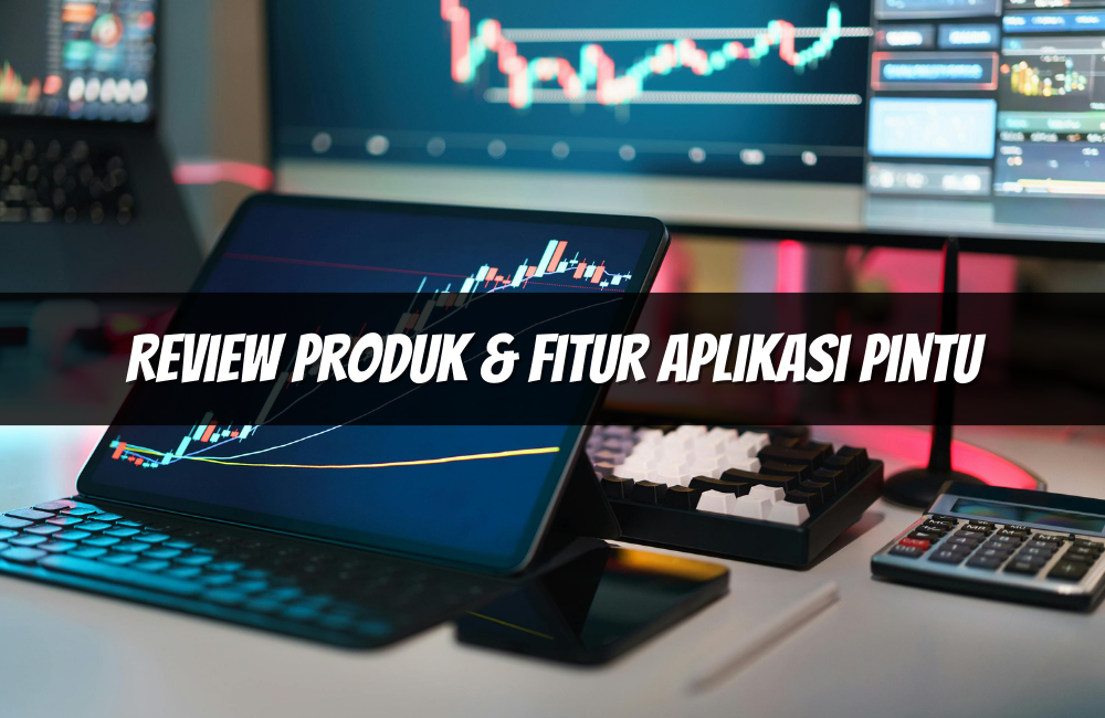 Review Produk & Fitur Aplikasi Pintu