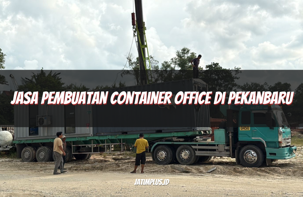 Jasa Pembuatan Container Office di Pekanbaru Jasa Pembuatan Container Office di Pekanbaru