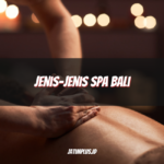 Jenis-Jenis Spa Bali